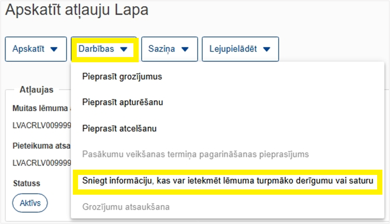 Muitas lēmumu sistēmā jāatver attiecīgā atļauja un rīkjoslā jāizvēlas Darbības – Sniegt informāciju, kas var ietekmēt lēmuma turpmāko derīgumu vai saturu:
